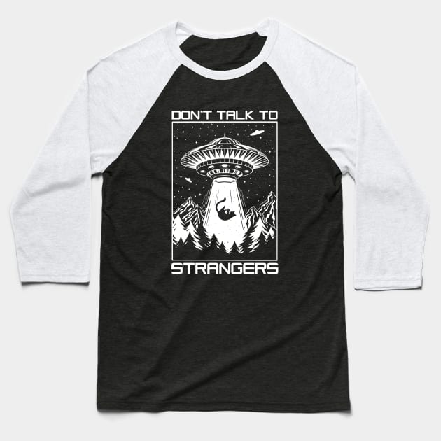 Dont Talk To Strangers Baseball T-Shirt by OccultOmaStore
